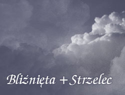 Bliźnięta i Strzelec