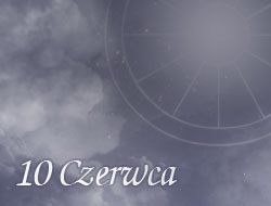 Horoskop 10 Czerwiec