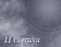 Horoskop 11 Czerwiec