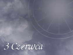 Horoskop 3 Czerwiec
