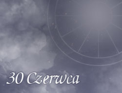 Horoskop 30 Czerwiec