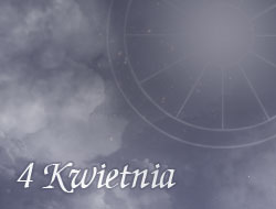 Horoskop 4 Kwiecień